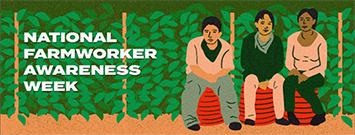 National Farmworker Awareness Week
